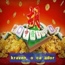 kraven, o ca ador filme completo dublado download